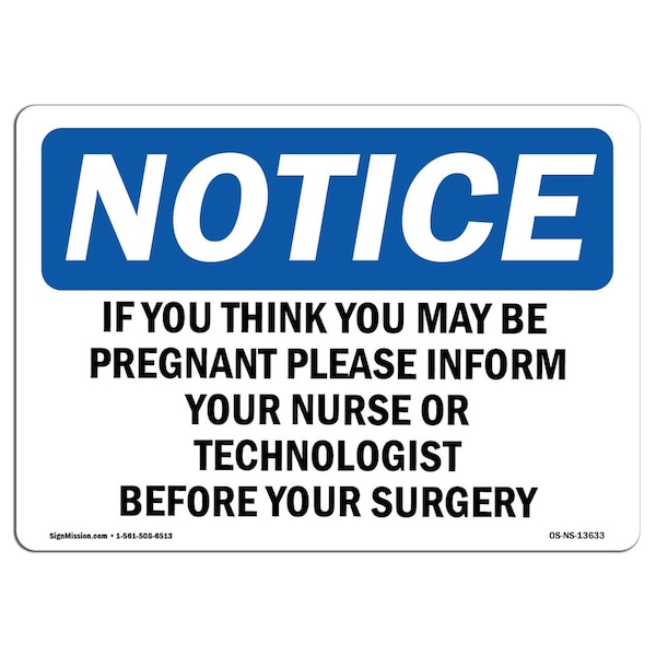 OSHA, If You Think You May Be Pregnant Please, 24in X 18in Rigid Plastic, OS-NS-P-1824-L-13633